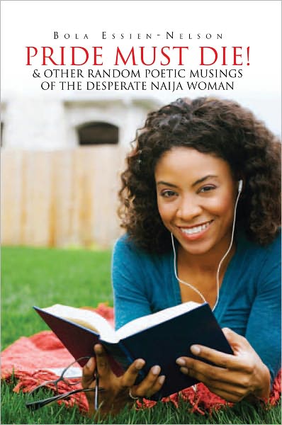 Pride Must Die! & Other Random Poetic Musings of The Desperate Naija Woman
