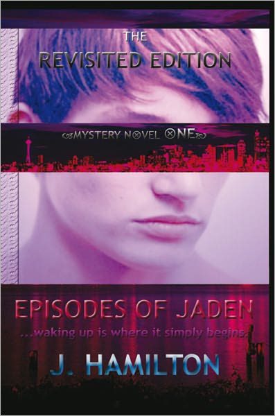 EPISODES OF JADEN: ...waking up is where it simply begins.