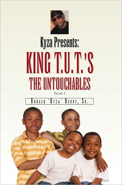 Kyza Presents: King T.U.T.'s The Untouchables Volume I: The Untouchables