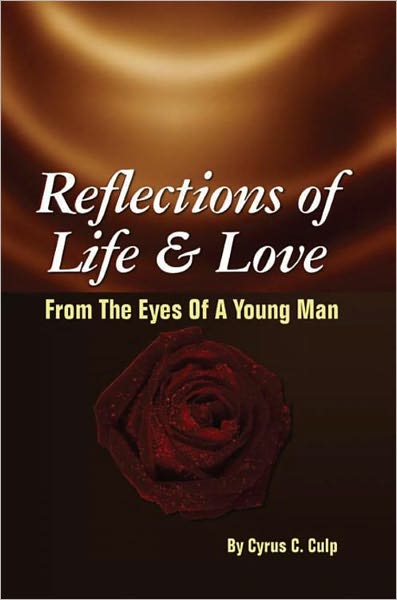 Reflections of Life and Love From the Eyes of a Young Man: From the Eyes of a Young Man