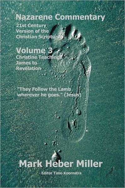 Nazarene Commentary: Volume Three: James to Revelation