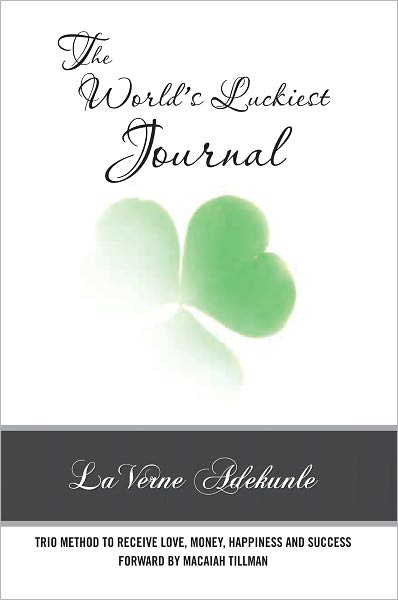 The World's Luckiest Journal: Trio Method To Receive