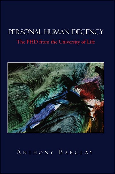 Personal Human Decency: The PHD from the University of Life
