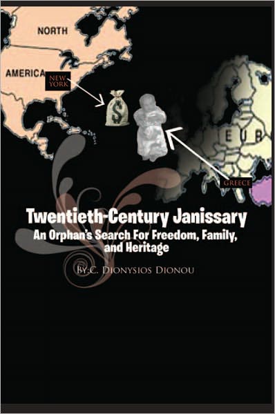 Twentieth-Century Janissary: An Orphan's Search For Freedom...