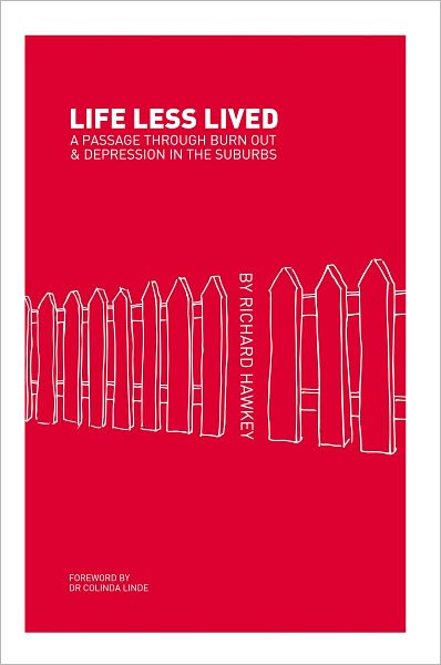 Life Less Lived: A Passage through Burnout and Depression in the Suburbs