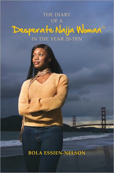 The Diary of a Desperate Naija Woman In the Year 20-Ten
