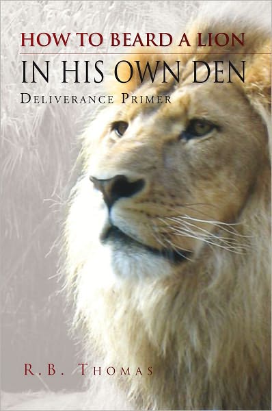 How To Beard A Lion In His Own Den: Deliverance Primer