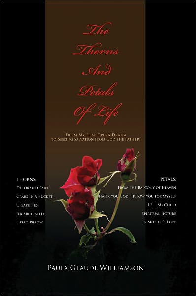 THE THORNS AND PETALS OF LIFE