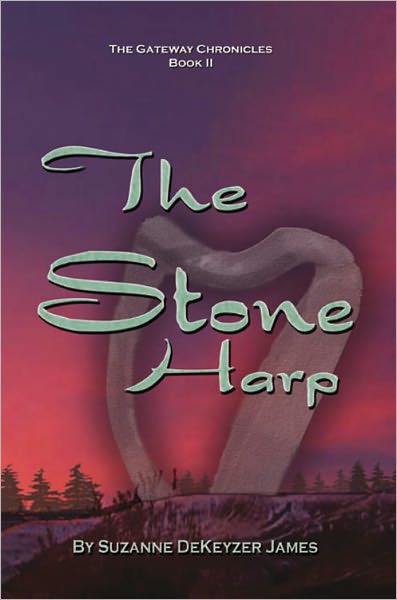 The Stone Harp: Book II of the Gateway Chronicles