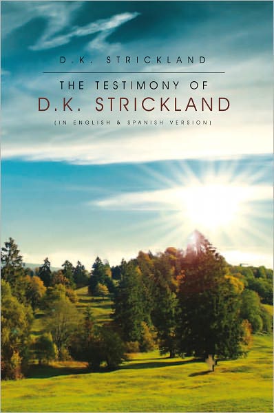 The Testimony of D.K. Strickland