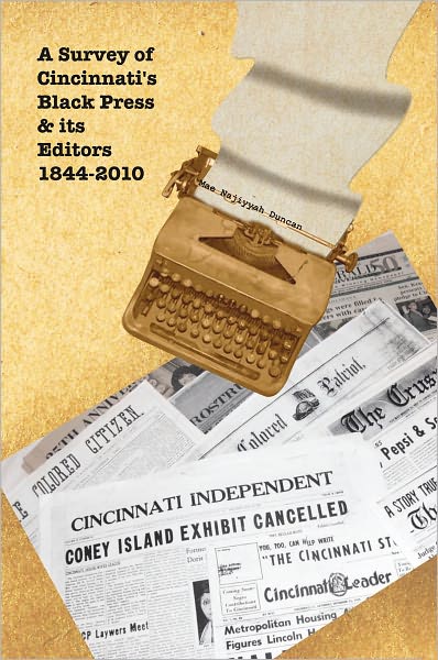 A Survey of Cincinnati's Black Press & Its Editors 1844-2010