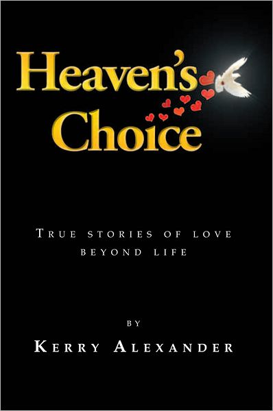 HEAVEN'S CHOICE: True stories of love beyond life