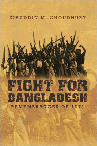 Fight for Bangladesh: Remembrances of 1971