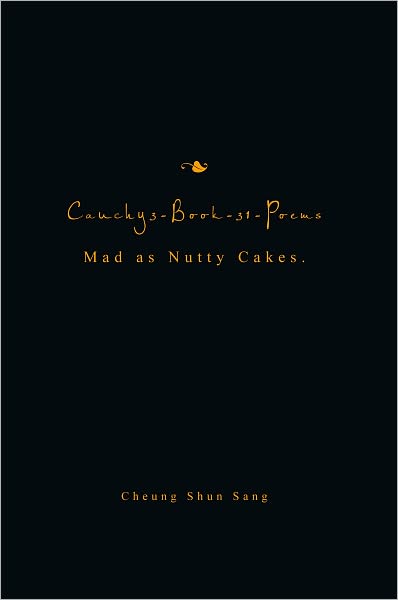 Cauchy3-Book 31-Poems: Mad as Nutty Cakes.