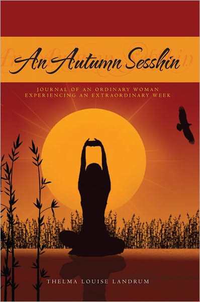 AN AUTUMN SESSHIN: Journal of an Ordinary Woman Experiencing an Extraordinary Week