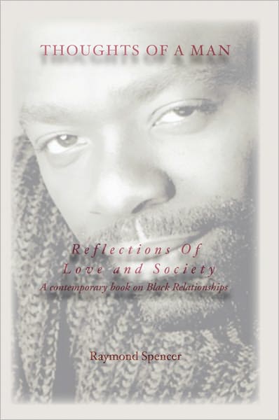 THOUGHTS OF A MAN Reflections Of Love and Society: A contemporary book on Black Relationships