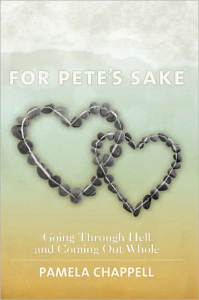 For Pete's Sake: Going Through Hell and Coming Out Whole