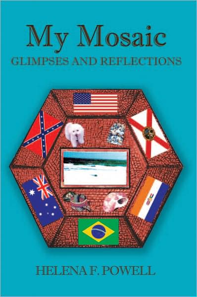 My Mosaic: GLIMPSES AND REFLECTIONS