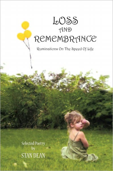 LOSS AND REMEMBRANCE: Ruminations On The Speed Of Life