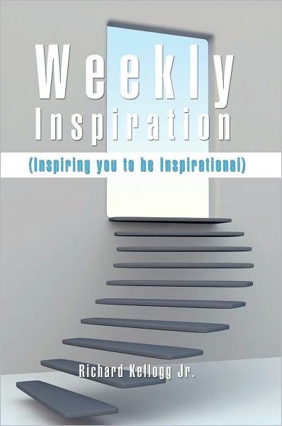 Weekly Inspiration: (Inspiring you to be Inspirational)