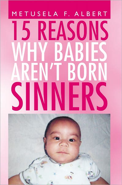 15 REASONS WHY BABIES AREN'T BORN SINNERS