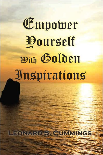 Empower Yourself With Golden Inspirations: Verses for Self-Help; Inner Peace; and Personal Success