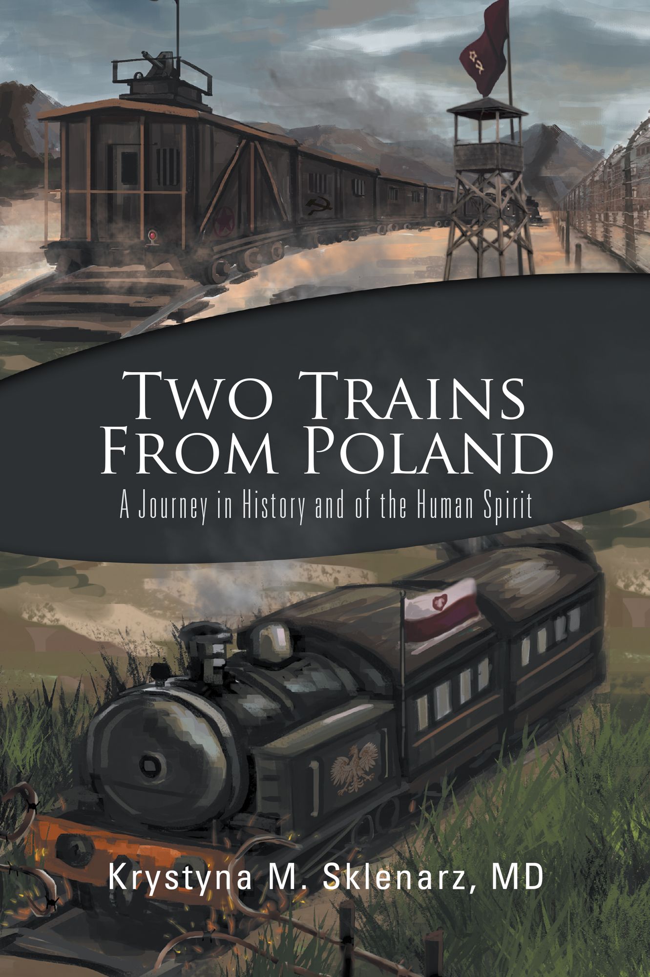 Two Trains from Poland: A Journey in History and of the Human Spirit
