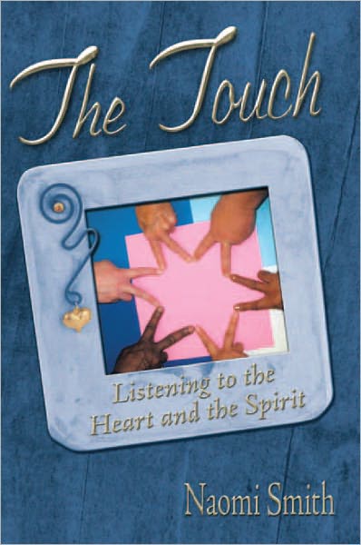 THE TOUCH: LISTENING TO THE HEART AND THE SPIRIT