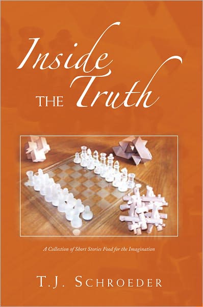 INSIDE THE TRUTH: A Collection of Short Stories Food for the Imagination