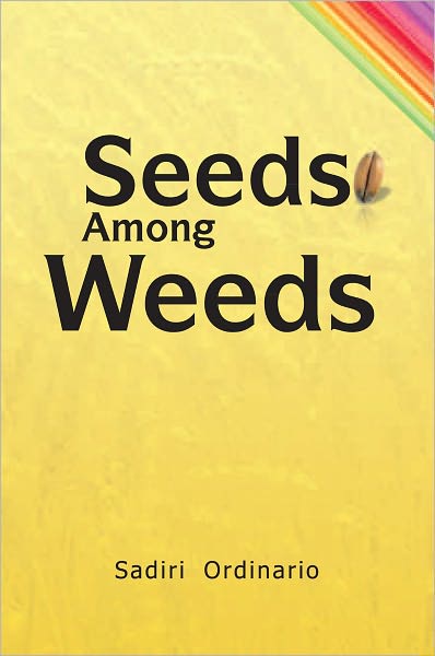 Seeds Among Weeds: Notes on Spiritual Discoveries Or Revelations Along the Way