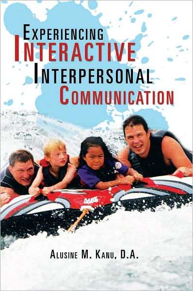 Experiencing Interactive Interpersonal Communication