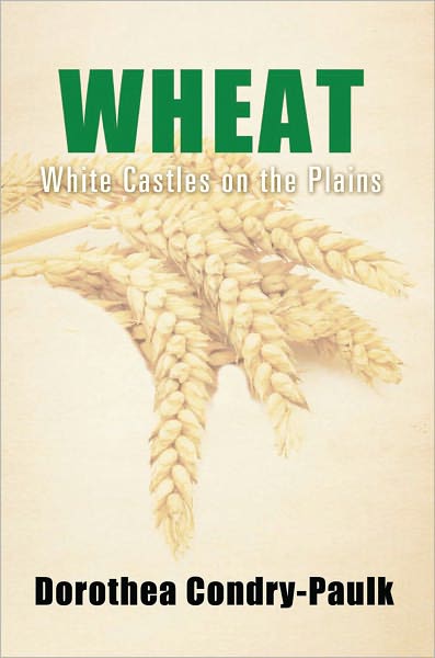 Wheat: White Castles on the Plains