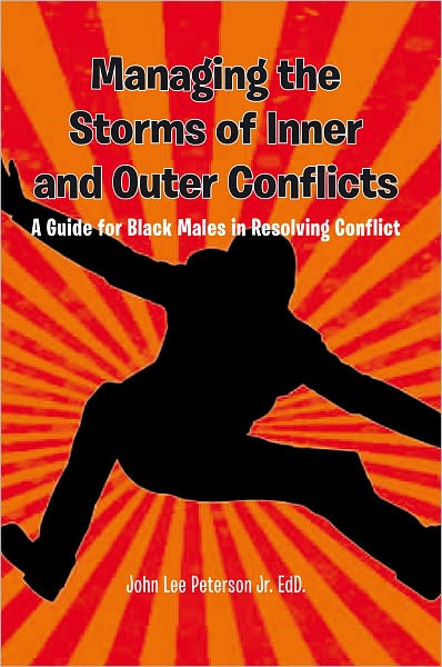 Managing the Storms of Inner and Outer Conflicts: A Guide for Black Males in Resolving Conflict