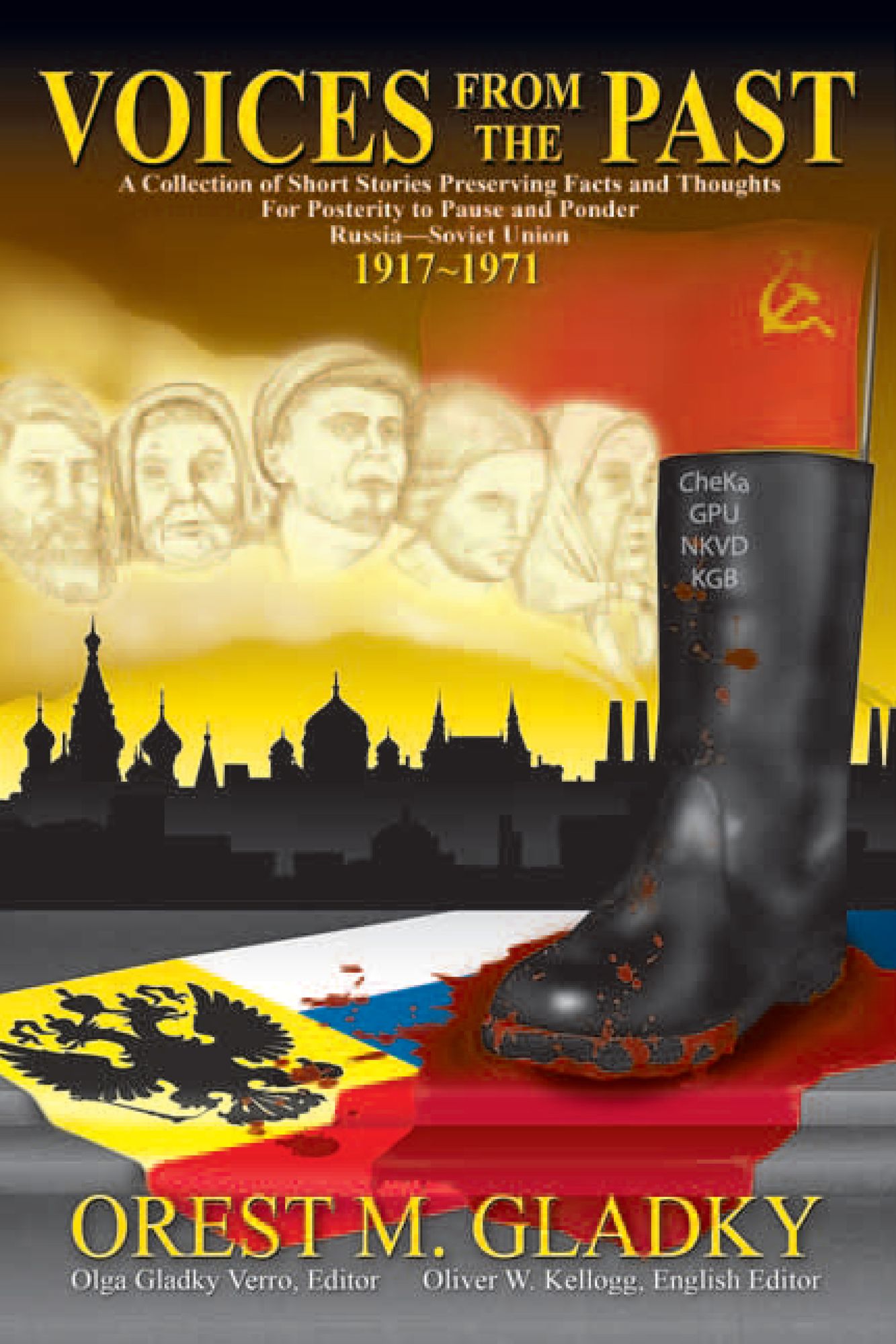Voices From The Past: A Collection of Short Stories Preserving Facts and Thoughts For Posterity to Pause and Ponder: Russia - Soviet Union: 1917-1971