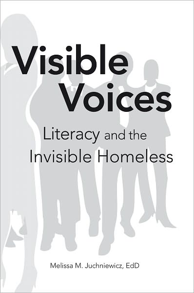 Visible Voices: Literacy and the Invisible Homeless