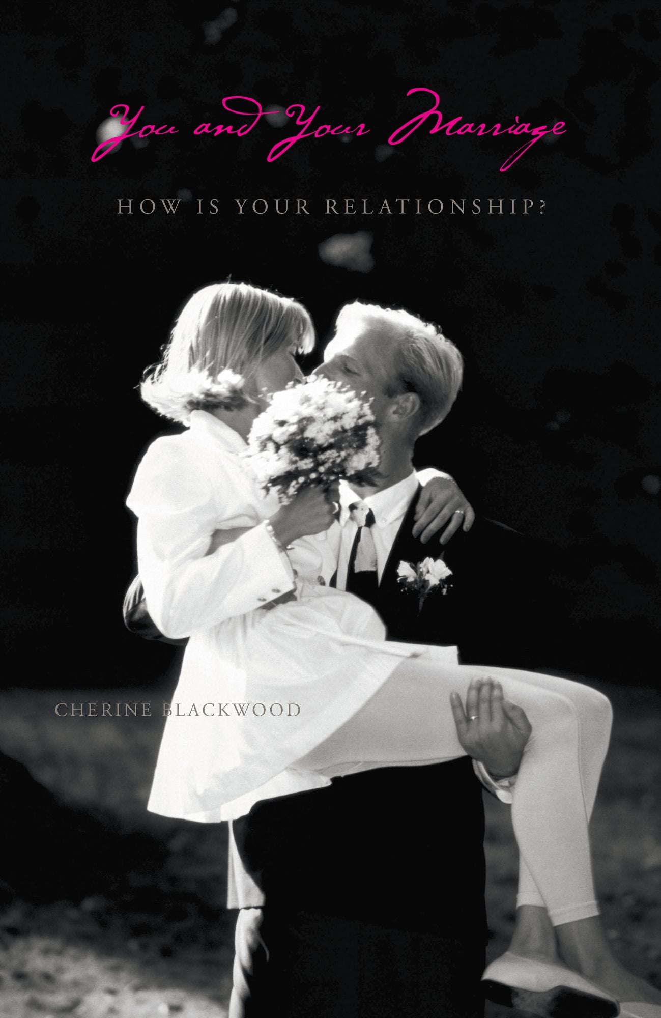 You and Your Marriage: How Is Your Relationship?