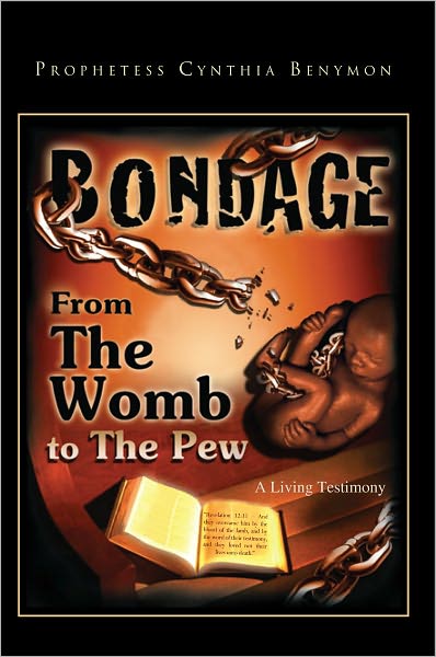 Bondage From The Womb To The Pew: A Living Testimony