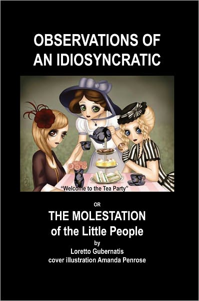 Observations of an Idiosyncratic or the Molestation of the Little People: or the Molestation of the Little People