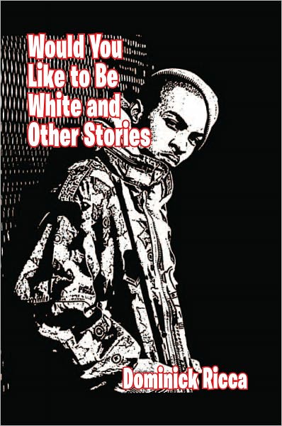 Would You Like to Be White? and Other Stories