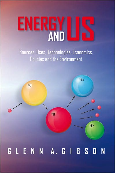 Energy and Us: Sources, Uses, Technologies, Economics, Policies and the Environment