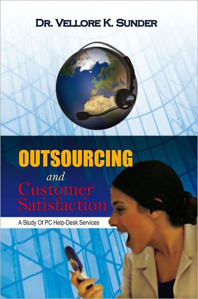 Outsourcing and Customer Satisfaction: A Study Of PC Help-Desk Services