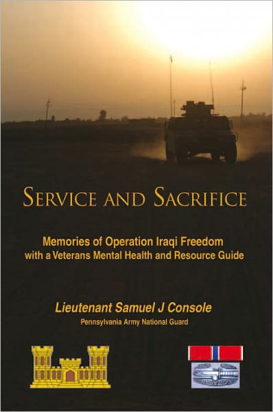 Service and Sacrifice: Memories of Operation Iraqi Freedom with a Veterans Mental Health and Resource Guide