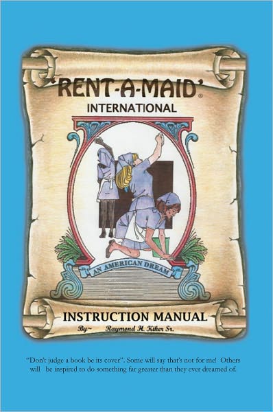 Rent-A-Maid International: An American Dream Instruction Manual