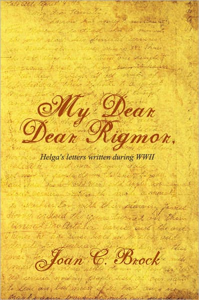My Dear, Dear Rigmor: Helga's letters written during World War II