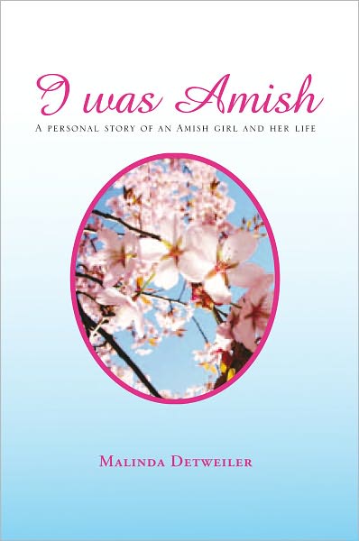 I Was Amish: A personal story of an Amish girl and her life