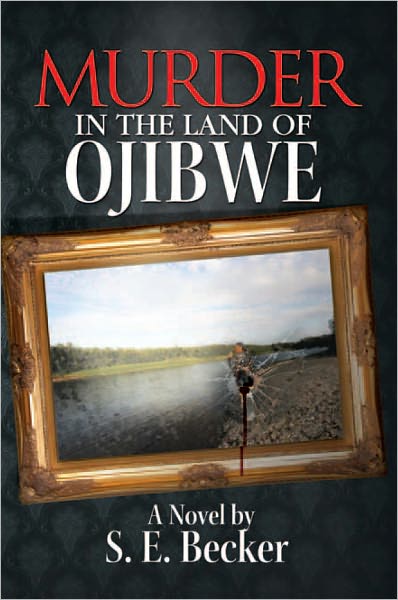 MURDER IN THE LAND OF OJIBWE