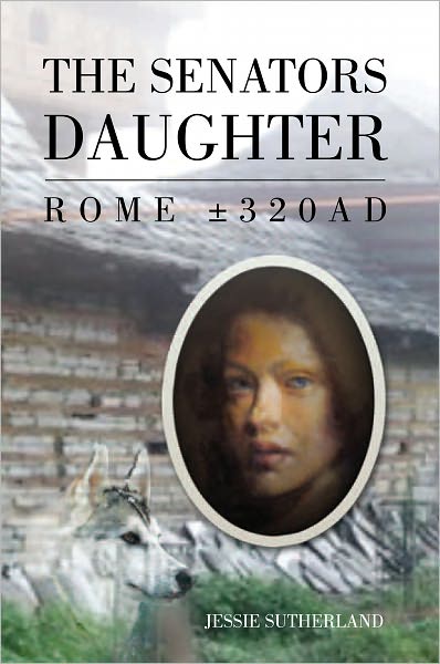 The Senators Daughter: ROME ±320AD