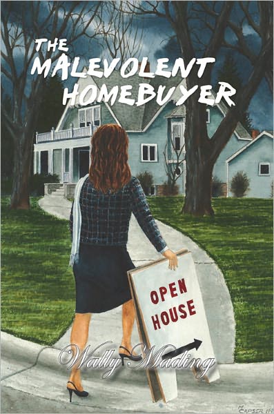 THE MALEVOLENT HOMEBUYER