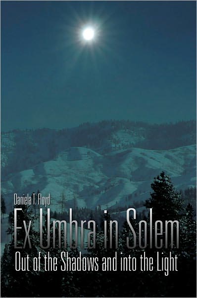 Ex Umbra in Solem: Out of the Shadows and into the Light