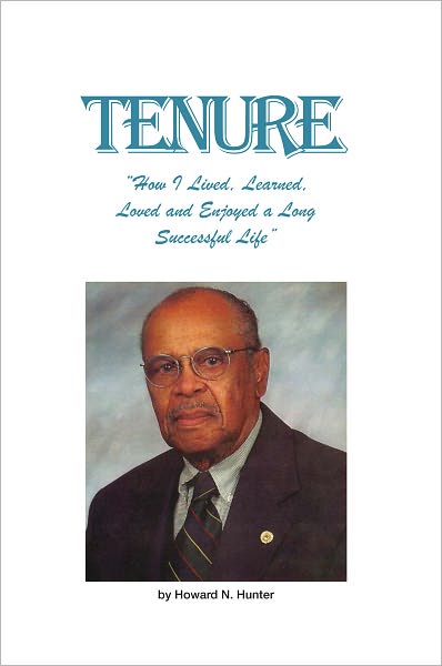 Tenure: "How I Lived, Learned, Loved and Enjoyed a Long Successful Life"